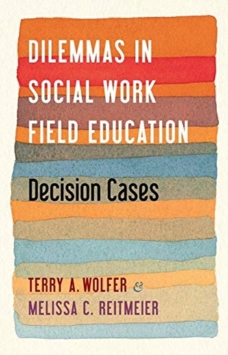 Dilemmas in Social Work Field Education Dilemmas in Social Work Field Education