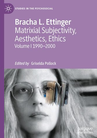 Matrixial Subjectivity, Aesthetics, Ethics, Volume 1, 1990-2000