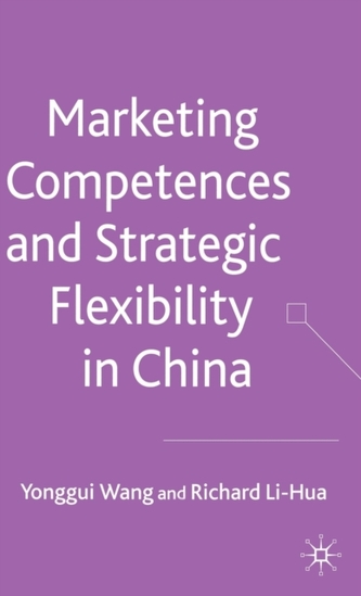 Marketing Competences and Strategic Flexibility in China Marketing Competences and Strategic Flexibility in China