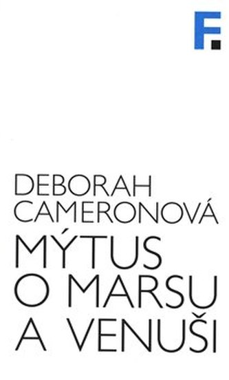 Mýtus o Marsu a Venuši : mluví muži a ženy opravdu různými jazyky? (Deborah Cameron, 2017)