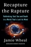 Recapture the Rapture Recapture the Rapture