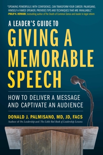 A Leader's Guide to Giving a Memorable Speech