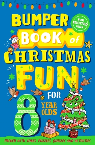 Bumper Book of Christmas Fun for 8 Year Olds Bumper Book of Christmas Fun for 8 Year Olds