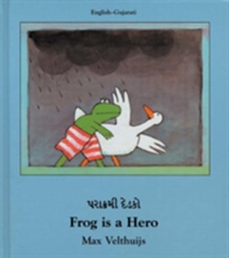 Frog Is A Hero (English-Gujarati) Frog Is A Hero (English-Gujarati)