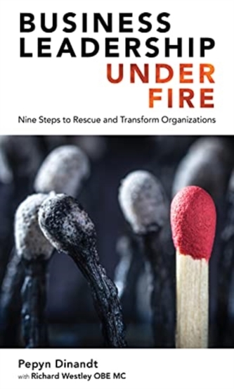Business Leadership Under Fire Business Leadership Under Fire