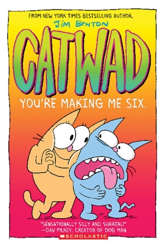 You're Making Me Six (Catwad #6) You're Making Me Six (Catwad #6)