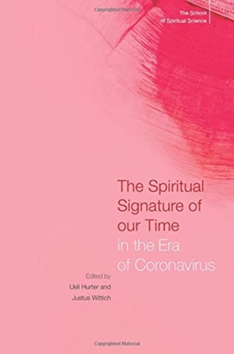 The Spiritual Signature of Our Time in the Era of Coronavirus The Spiritual Signature of Our Time in the Era of Coronavirus