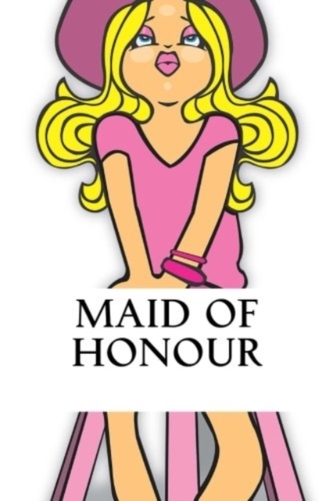 MAID OF HONOUR MAID OF HONOUR
