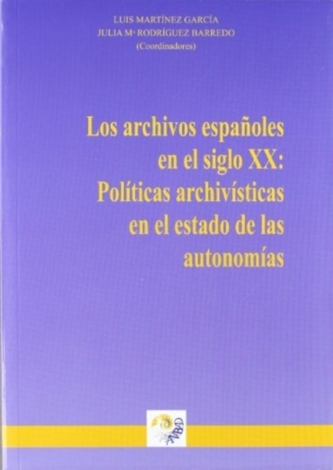 LOS ARCHIVOS ESPA OLES EN EL SIGLO XX : LOS ARCHIVOS ESPA OLES EN EL SIGLO XX :