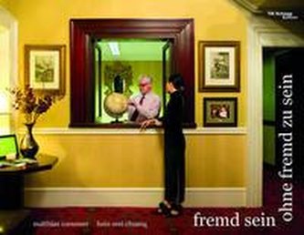 fremd sein ohne fremd zu sein