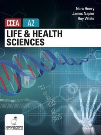 Life and Health Sciences for CCEA A2 Level Life and Health Sciences for CCEA A2 Level