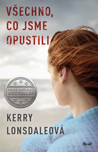 Všechno, co jsme opustili (Kerry Lonsdale, 2018)