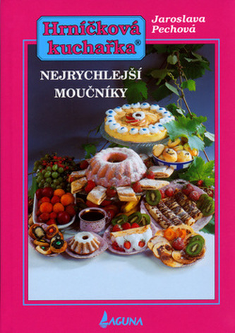 Nejrychlejší moučníky (Jaroslava Pechová, 1998)