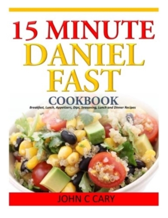 15 MINUTES DANIEL FAST COOKBOOK