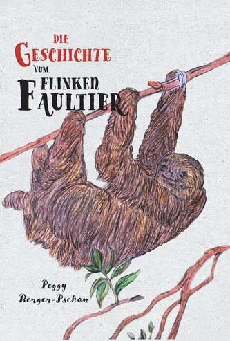 Die Geschichte vom flinken Faultier