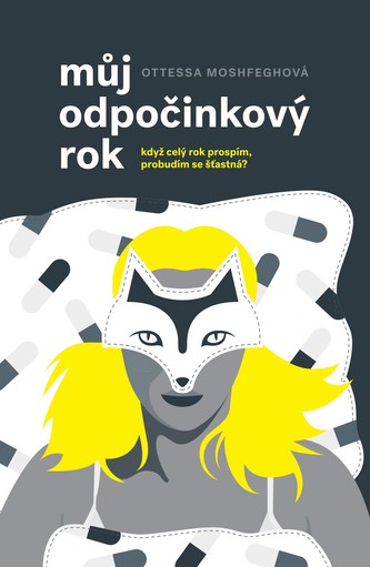 Můj odpočinkový rok (Ottessa Moshfegh, 2021)