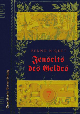 Jenseits des Geldes. SIEBENTER TEIL