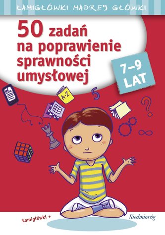 50 zadań na poprawienie sprawności umysłowej 7-9 lat