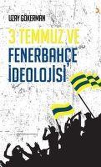 3 Temmuz ve Fenerbahce Ideolojisi