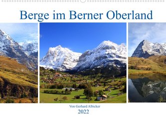 Berge im Berner Oberland (Wandkalender 2022 DIN A2 quer)