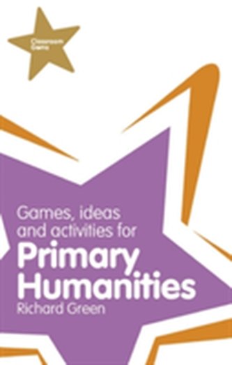 Classroom Gems: Games, Ideas and Activities for Primary Humanities (History, Georgraphy and RE)