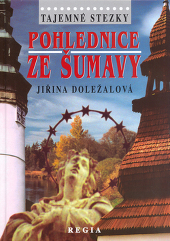 Pohlednice ze Šumavy (Jiřina Doležalová, 2005)