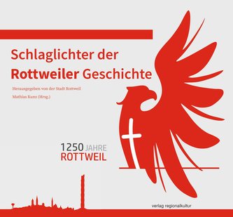 Schlaglichter der Rottweiler Geschichte