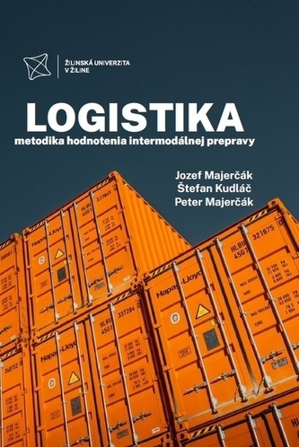LOGISTIKA - metodika hodnotenia intermodálnej prepravy LOGISTIKA - metodika hodnotenia intermodálnej prepravy