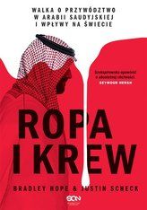 Ropa i krew. Walka o przywództwo w Arabii Saudyjskiej i wpływy na świecie