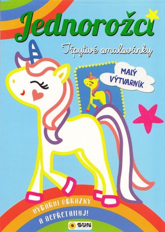 Jednorožci Třpytivé omalovánky - Malý výtvarník Jednorožci Třpytivé omalovánky - Malý výtvarník