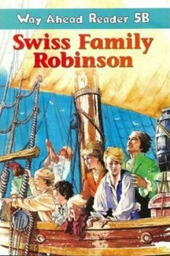 Way Ahead Readers 5B: Swiss Family Robinson Way Ahead Readers 5B: Swiss Family Robinson