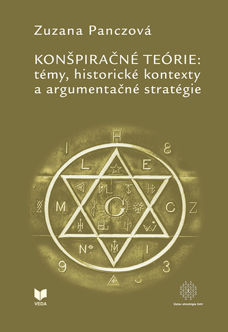 Konšpiračné teórie: témy, historické kontexty a argumentačné stratégie Konšpiračné teórie: témy, historické kontexty a argumentačné stratégie