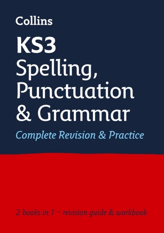 KS3 Spelling, Punctuation and Grammar All-in-One Complete Revision and Practice KS3 Spelling, Punctuation and Grammar All-in-One Complete Revision and Practice