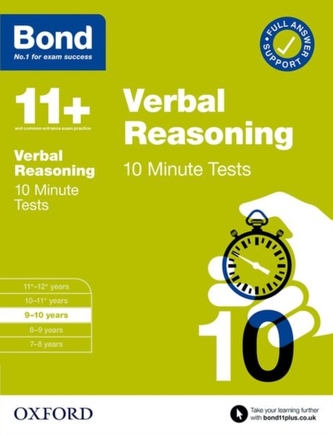 Bond 11+: Bond 11+ 10 Minute Tests Verbal Reasoning 9-10 years Bond 11+: Bond 11+ 10 Minute Tests Verbal Reasoning 9-10 years