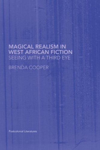 Magical Realism in West African Fiction Magical Realism in West African Fiction