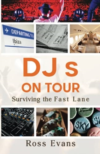 DJs on Tour - Surviving the Fast Lane DJs on Tour - Surviving the Fast Lane