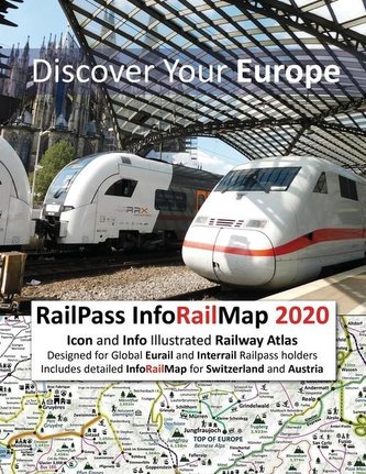 RailPass InfoRailMap 2020 - Discover Your Europe: Icon and Info illustrated Railway Atlas specifically designed for Global Inter