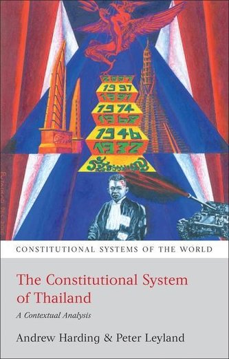 The Constitutional System of Thailand: A Contextual Analysis The Constitutional System of Thailand: A Contextual Analysis