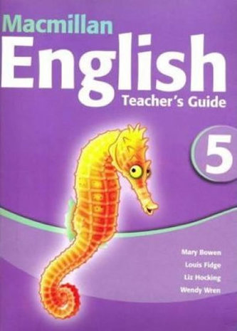 Macmillan English 5: Teacher´s Guide Macmillan English 5: Teacher´s Guide