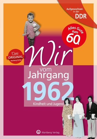 Aufgewachsen in der DDR - Wir vom Jahrgang 1962