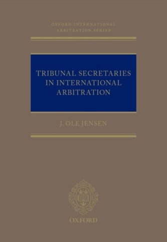 Tribunal Secretaries in International Arbitration