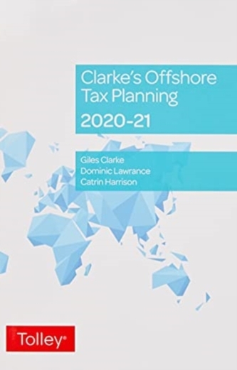 Clarke's Offshore Tax Planning 2020-21