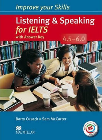 Improve Your Skills: Listening & Speaking for IELTS 4.5-6.0 Student´s Book with key & MPO Pack Improve Your Skills: Listening & Speaking for IELTS 4.5-6.0 Student´s Book with key & MPO Pack