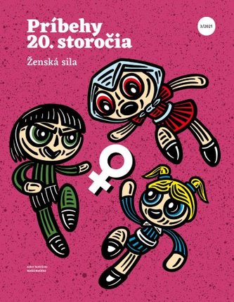Príbehy 20. storočia - Ženská sila Príbehy 20. storočia - Ženská sila
