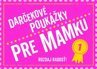 Darčekové poukážky pre mamku Darčekové poukážky pre mamku
