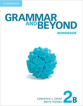 Grammar and Beyond 2B: Workbook Grammar and Beyond 2B: Workbook