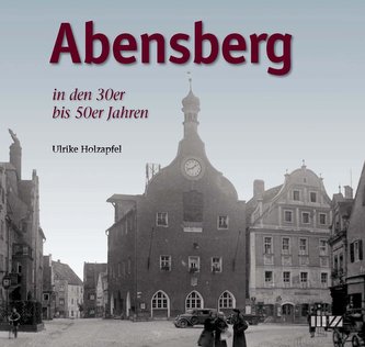 Abensberg in den 30er bis 50er Jahren