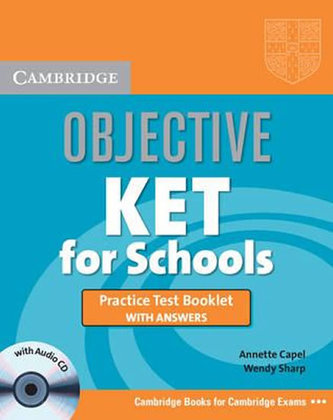 Objective KET for Schools: Practice Test Booklet with answers with Audio CD Objective KET for Schools: Practice Test Booklet with answers with Audio CD