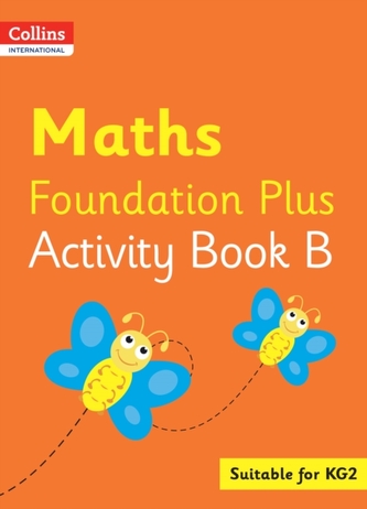 Collins International Maths Foundation Plus Activity Book B Collins International Maths Foundation Plus Activity Book B