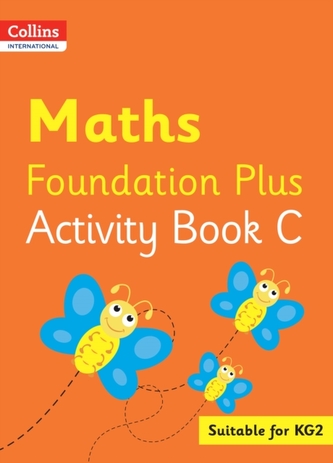 Collins International Maths Foundation Plus Activity Book C Collins International Maths Foundation Plus Activity Book C
